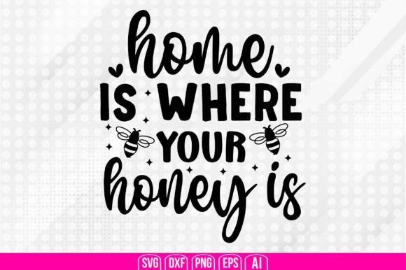 Download Home is Where Your Honey is Svg - Home is where your honey is svg Collection
